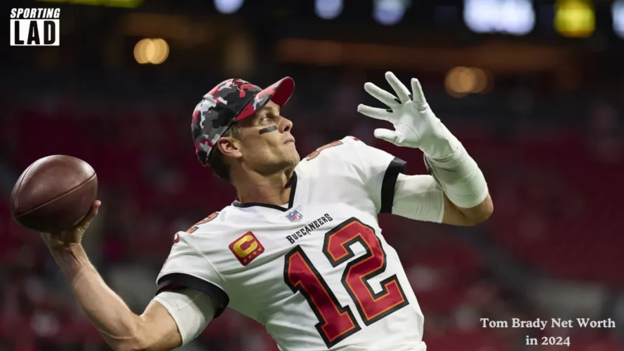 Tom Brady Net Worth in 2024
