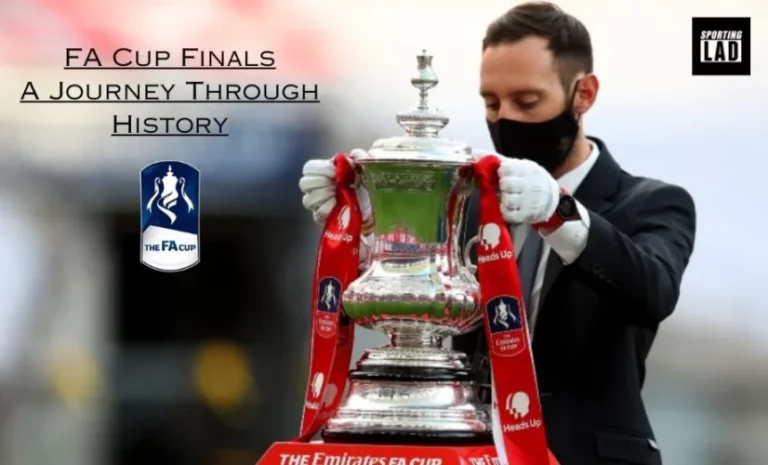 FA Cup Finals - A Journey Through History