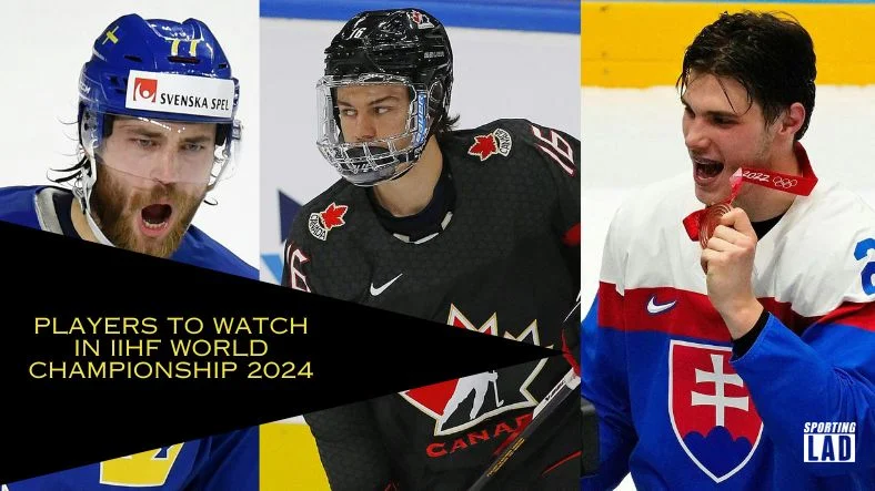 Players to Watch in IIHF World Championship 2024