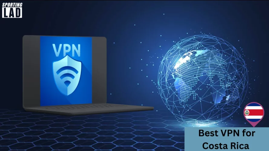 Best VPN for Costa Rica in 2024
