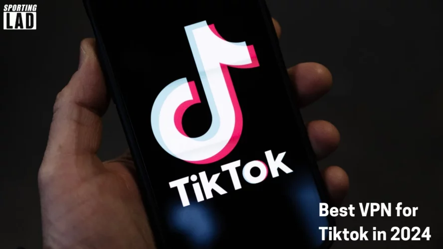 Best VPN for Tiktok in 2024